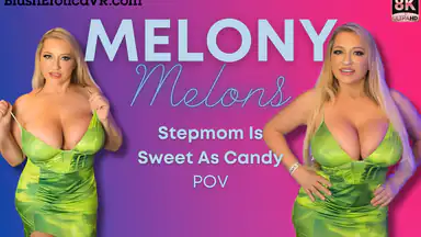Melony Melons - Stepmom Is Sweet As Candy