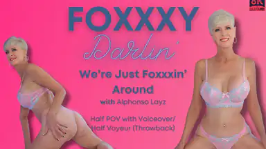 Foxxxy Darlin & Alphonso Layz- We are Just Foxxxin' around