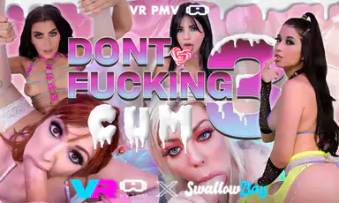 Dont Fucking Cum 3 VR Pmv
