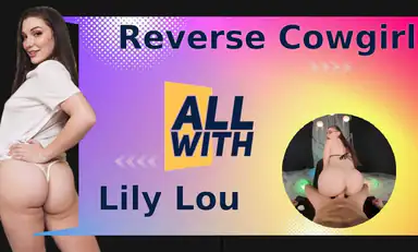 All Reverse Cowgirl with Lily Lou