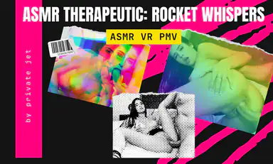 Asmr Therapeutic Rocket Whispers VR Pmv