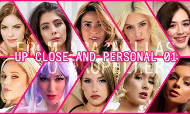 Up Close and Personal Compilation 01