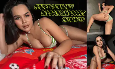 Gorgeous Chubby Asian Milf Hardcore Dick Ride
