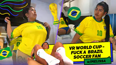 VR World Cup - Fuck a Brazil Soccer Fan