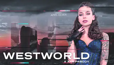 Westworld a Xxx Parody April Olsen