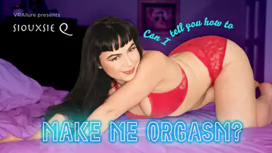 Siouxsie Q : Can I Show You How To Make Me Orgasm?