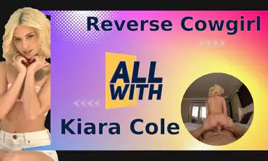 All Reverse Cowgirl with Kiara Cole