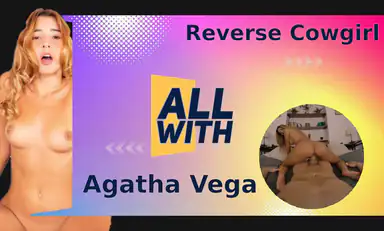 All Reverse Cowgirl with Agatha Vega