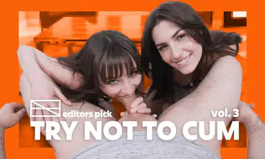 Try Not to Cum Vol 3 Editors Pick Edition Edging Compilation