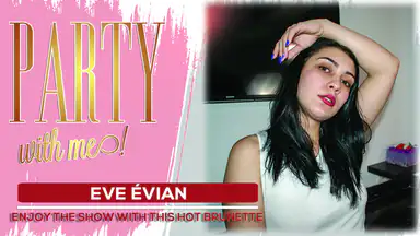 Let's party with Eve!