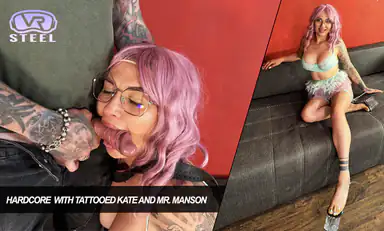 Hardcore with Tattooed Kate and Mr Manson