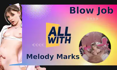 All Blow Job with Melody Marks