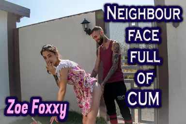 Zoe Foxxy Helping My Neighbour with a Face Full of Cum