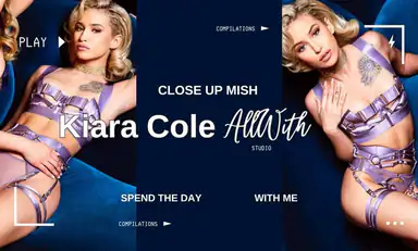 All Close Up Mish with Kiara Cole