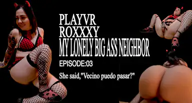 My Lonely and Lovely Big Ass Neighbor
