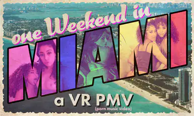 One Weekend in Miami a VR Pmv